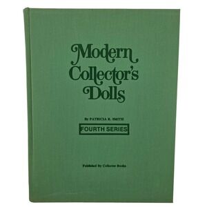 Modern‎ Collector's Dolls Fourth Series Patricia R. Smith Value Guide Book